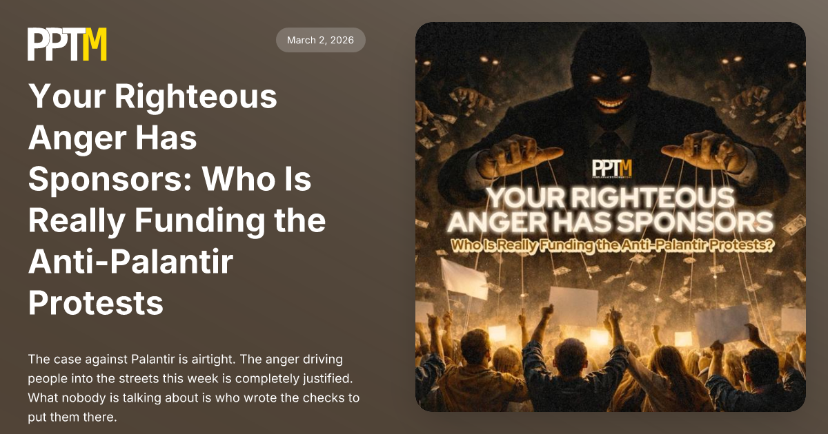 Your Righteous Anger Has Sponsors: Who Is Really Funding the Anti ...
